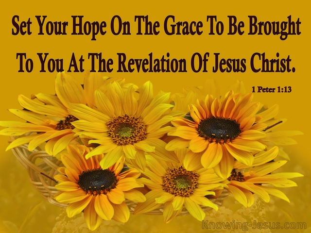 1 Peter 1:13 Grace To You At The Revelation Of Jesus Christ (yellow)
